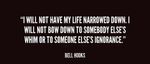 quote-Bell-Hooks-i-will-not-have-my-life-narrowed-148154.jpg